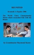 Cover: Reunited Kramnik Vs Topalov 2006 the World Chess Championship Match Which Reconciled Fide with the Rebels - Ishi Press