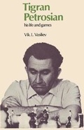 Cover: Tigran Petrosian His Life and Games - Ishi Press