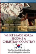 Cover: What Made Korea Become a Christian Country? - Powermeup Publishing
