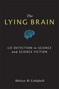 Enlarge image Cover: The Lying Brain - The University of Michigan Press