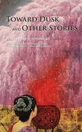 Cover: Toward Dusk and Other Stories - Kurodahan Press