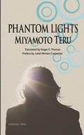 Cover: Phantom Lights and Other Stories by Miyamoto Teru - Kurodahan Press