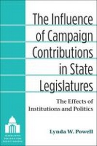 Bild: The Influence of Campaign Contributions in State Legislatures - The University of Michigan Press