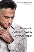 Cover: The Myopia and Other Plays by David Greenspan - The University of Michigan Press