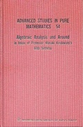Cover: Algebraic Analysis And Around: In Honor Of Professor Masaki Kashiwara's 60th Birthday - Mathematical Society of Japan
