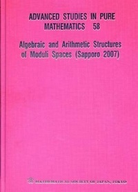 Abbildung von: Algebraic And Arithmetic Structures Of Moduli Spaces (Sapporo 2007) - Mathematical Society of Japan