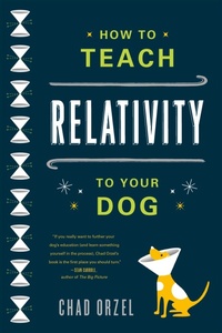 Enlarge image Cover: How to Teach Relativity to Your Dog - Basic Books