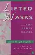 Cover: Lifted Masks and Other Works - The University of Michigan Press