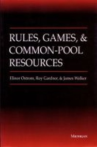 Enlarge image Cover: Rules, Games, and Common-Pool Resources - The University of Michigan Press