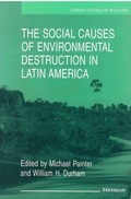 Cover: Social Causes of Environmental Destruction in Latin America - The University of Michigan Press