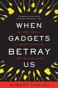 Cover: When Gadgets Betray Us - Basic Books