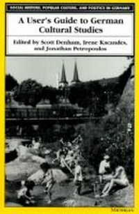 Enlarge image Cover: A User's Guide to German Cultural Studies - The University of Michigan Press