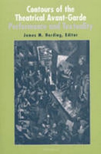 Enlarge image Cover: Contours of the Theatrical Avant-Garde - The University of Michigan Press