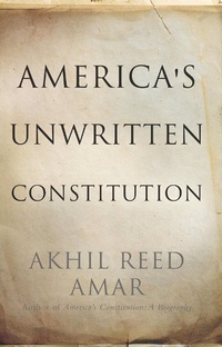 Enlarge image Cover: America's Unwritten Constitution - Basic Books