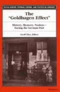 Cover: The "Goldhagen Effect" - The University of Michigan Press