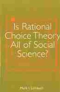 Cover: Is Rational Choice Theory All of Social Science? - The University of Michigan Press