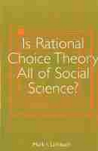 Enlarge image Cover: Is Rational Choice Theory All of Social Science? - The University of Michigan Press
