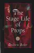 Cover: The Stage Life of Props - The University of Michigan Press