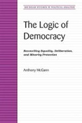 Cover: The Logic of Democracy - The University of Michigan Press