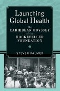 Cover: Launching Global Health - The University of Michigan Press