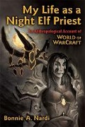 Cover: My Life as a Night Elf Priest - The University of Michigan Press