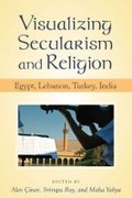 Cover: Visualizing Secularism and Religion - The University of Michigan Press