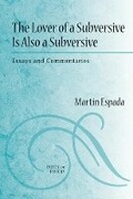 Cover: The Lover of a Subversive Is Also a Subversive - The University of Michigan Press