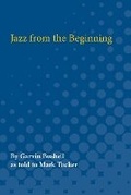 Cover: Jazz from the Beginning - The University of Michigan Press