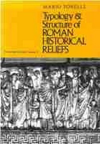 Enlarge image Cover: Typology and Structure of Roman Historical Reliefs - The University of Michigan Press