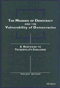 Enlarge image Cover: The Meaning of Democracy and the Vulnerabilities of Democracies - The University of Michigan Press