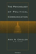 Cover: The Psychology of Political Communication - The University of Michigan Press