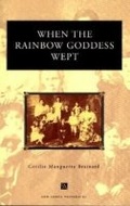 Cover: When the Rainbow Goddess Wept - The University of Michigan Press