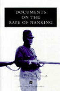 Enlarge image Cover: Documents on the Rape of Nanking - The University of Michigan Press