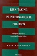 Cover: Risk-Taking in International Politics - The University of Michigan Press