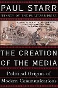 Cover: The Creation of the Media - Basic Books