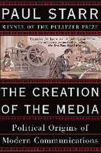 Enlarge image Cover: The Creation of the Media - Basic Books