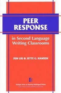 Enlarge image Cover: Peer Response in Second Language Writing Classrooms - The University of Michigan Press