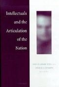 Cover: Intellectuals and the Articulation of the Nation - The University of Michigan Press