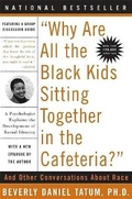 Cover: Why Are All the Black Kids Sitting Together in the Cafeteria? - Basic Books
