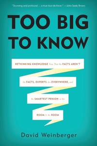 Enlarge image Cover: Too Big to Know - Basic Books