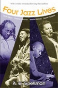 Cover: Four Jazz Lives - The University of Michigan Press