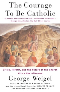 Enlarge image Cover: The Courage To Be Catholic - Basic Books