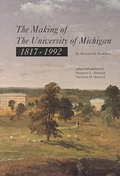 Cover: The Making of The University of Michigan 1817-1992 - University of Michigan Bentley Library