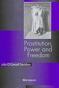 Cover: Prostitution, Power and Freedom - The University of Michigan Press