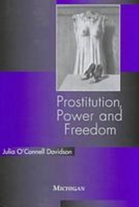 Enlarge image Cover: Prostitution, Power and Freedom - The University of Michigan Press