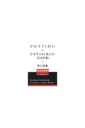 Cover: Putting the Invisible Hand to Work - The University of Michigan Press