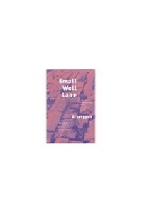 Enlarge image Cover: Small Well Lane - The University of Michigan Press