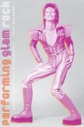 Cover: Performing Glam Rock - The University of Michigan Press