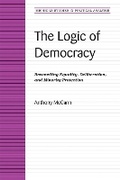 Cover: The Logic of Democracy - The University of Michigan Press