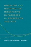 Cover: Modeling and Interpreting Interactive Hypotheses in Regression Analysis - The University of Michigan Press